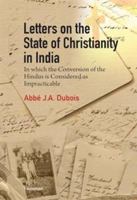 Letters on the State of Christianity in India: In which the Conversion of the Hindus is Considered as Impracticable 9360804290 Book Cover
