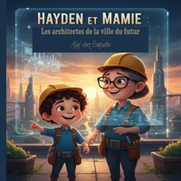 Hayden et Mamie : Les Architectes de la Ville du futur (French Edition) B0GC78ZNPZ Book Cover