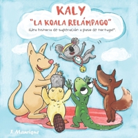 KALY, "LA KOALA RELAMPAGO": !Una historia de superación a paso de tortuga! (Spanish Edition) B0CJLF5MGZ Book Cover