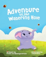 Adventure to the Watering Hole 1734908734 Book Cover