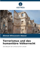 Terrorismus und das humanitäre Völkerrecht 6205818612 Book Cover