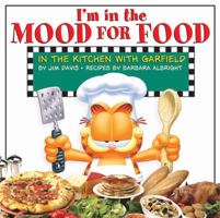 I'm In The Mood For Food: In The Kitchen With Garfield 0740733869 Book Cover