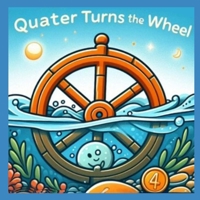 Quarter Turns The Wheel: Book 4 B0FBGLSN54 Book Cover