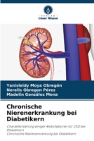 Chronische Nierenerkrankung bei Diabetikern: Charakterisierung einiger Risikofaktoren für CKD bei DiabetikernChronische Nierenerkrankung bei Diabetikern 6206292797 Book Cover