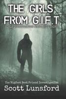 The Bigfoot Best Friend Investigtion: The Girls from G.I.F.T. Girls Investigating Fantastic Things 1791781535 Book Cover