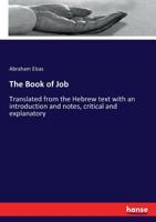 The Book of Job: Translated from the Hebrew Text with an Introduction and Notes, Critical and Explanatory (Classic Reprint) 3337189385 Book Cover