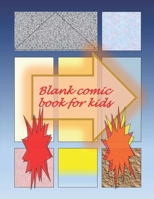 Blank Comic Book-Comic Sketch Book: Create your own comic book with this Blank Comic Book for kids, adults, students, teens and artists, Comic Design ... 8.5" x 11" large, big Blank Comic Book 1656165910 Book Cover