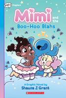 Mimi and the Boo-Hoo Blahs: A Graphix Chapters Book 1338766694 Book Cover