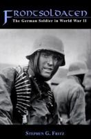 Frontsoldaten: The German Soldier in World War II 0813109434 Book Cover