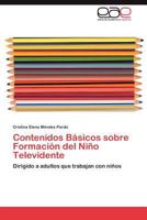 Contenidos Básicos sobre Formación del Niño Televidente 3847351982 Book Cover