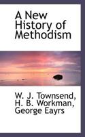 A New History of Methodism 1117192695 Book Cover