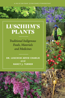 Luschiim’s Plants: A Hul′q′umi′num′ (Cowichan) Ethnobotany 1550179454 Book Cover