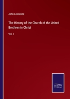 The History of the Church of the United Brethren in Christ: Vol. I 3375105428 Book Cover