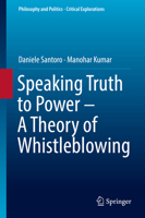 Speaking Truth to Power - A Theory of Whistleblowing 3319907212 Book Cover