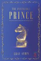The Invincible Prince: The Prince Returns To Take Back What Belongs To Him! 1949872181 Book Cover