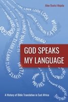 God Speaks My Language: A History of Bible Translation in East Africa 1783685441 Book Cover