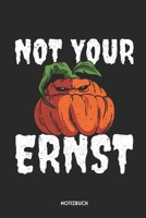 Not Your Ernst Notizbuch: Lustiges K�rbis B�chlein f�r Denglisch Fans - Dotted Notebook / Punkteraster - 120 gepunktete Seiten - ca. A5 Format - Individuelles Journal - Journaling Geschenk f�r Hallowe 1703992032 Book Cover