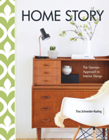 Home Story: The German Approach to Interior Design 0764358332 Book Cover
