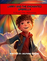 Oliver and the Enchanted Umbrella: A Rainy Day Adventure B0CKR5FNTT Book Cover
