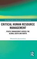 Critical Human Resource Management: People Management Across the Global South and North 0367608995 Book Cover