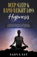 Deep Sleep & Rapid Weight Loss Hypnosis B0C38FFGGH Book Cover