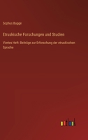 Etruskische Forschungen und Studien: Viertes Heft: Beiträge zur Erforschung der etruskischen Sprache 3368666509 Book Cover