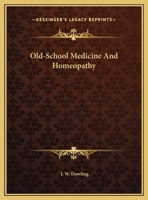 Old-School Medicine And Homeopathy 1430482540 Book Cover