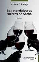 Les scandaleuses soirées de Sacha: Roman (French Edition) 2384177192 Book Cover