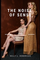 The Noise of Sense: erotische Kurzgeschichten unzensiert ab 18 1792052162 Book Cover