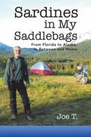 Sardines in My Saddlebags: From Florida to Alaska, In Between and Home 1504394232 Book Cover