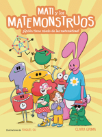 Mati Y Los Matemonstruos. �Qui�n Tiene Miedo de Las Matem�ticas? / Mati and the Mathmonsters. Whos Afraid of Math? 8448860438 Book Cover