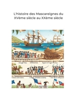 L'histoire des Mascareignes du XV ème siècle au XXème siècle (French Edition) B0F7RNHGCP Book Cover