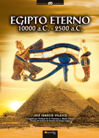 Egipto Eterno/ Eternal Egypt: 10000 A.C.   2500 A.C. (Historia Incognita/ Mysterious History) (Spanish Edition) 8497634969 Book Cover