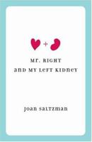 Mr. Right and My Left Kidney 0978952170 Book Cover