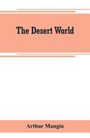 The Desert World 1523825359 Book Cover