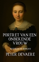 Portret van een onbekende vrouw: Historische roman (Dutch Edition) B0F9LQNHR8 Book Cover
