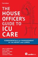 House Officer's Guide to ICU Care: : Fundamentals of Management of the Heart and Lungs 0781701988 Book Cover