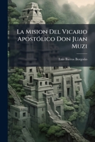 La Mision Del Vicario ApostÃ3lico Don Juan Muzi (Spanish Edition) 1023835282 Book Cover