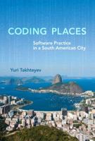 Coding Places: Software Practice in a South American City 0262018071 Book Cover