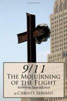 9/11 the Mo[u]rning of the Flight: Research on Islam and Jihad 1425989756 Book Cover