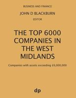 The Top 6000 Companies in The West Midlands: Companies with assets exceeding £6,000,000 1912736101 Book Cover