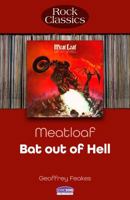 Meatloaf - Bat Out of Hell: Rock Classics 1789523206 Book Cover