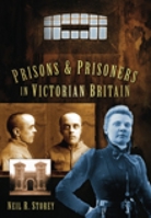 Prisons and Prisoners in Victorian Britain 075245269X Book Cover