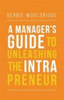A Manager's Guide to Unleashing the Intrapreneur 0998107514 Book Cover