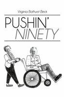 Pushin' Ninety 1490720340 Book Cover