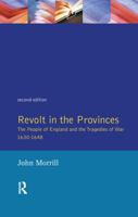 Revolt in the Provinces: The People of England and the Tragedies of War 1634-1648 1138155926 Book Cover