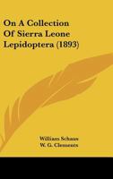 On a Collection of Sierra Leone Lepidoptera (Classic Reprint) 3743323826 Book Cover
