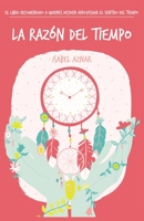 La razón del tiempo: El libro recomendado a quienes deciden aprovechar el sentido del tiempo 8409225913 Book Cover
