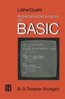 Systematisches Arbeiten Mit Basic: Problemlosen - Programmieren 3519025086 Book Cover