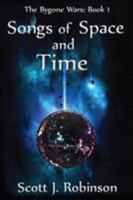 Songs of Space and Time: The Bygone Wars: Book 1 0994335520 Book Cover
